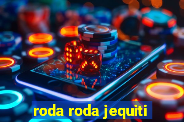 roda roda jequiti